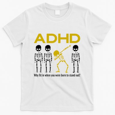 Adhd Awareness Motivational Dancing Skeleton T-Shirt