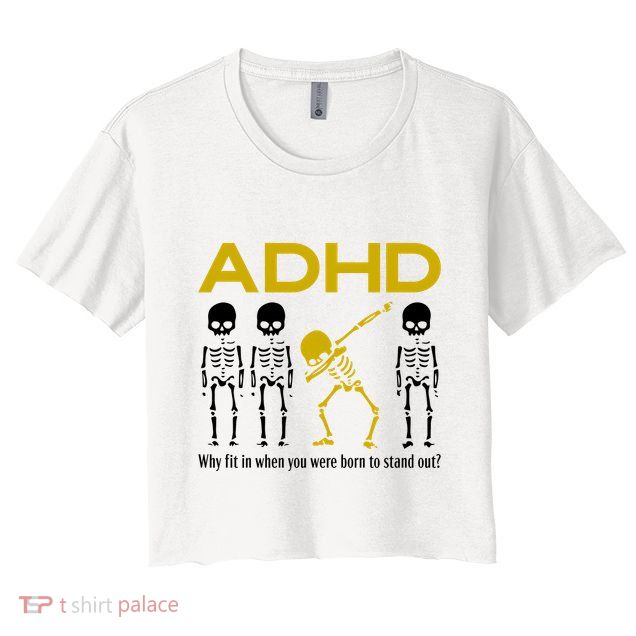 Adhd Awareness Motivational Dancing Skeleton Crop Top
