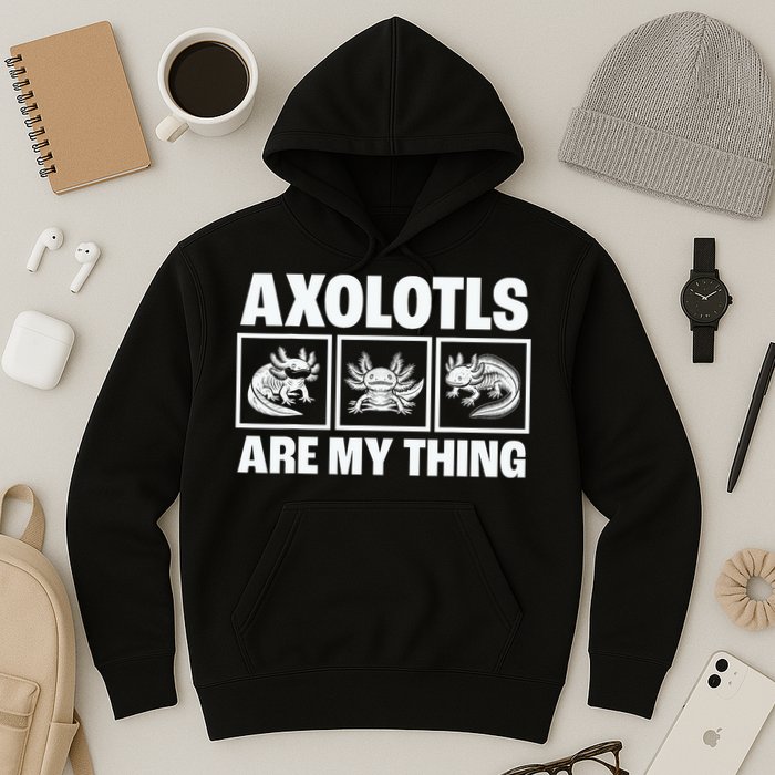 Axolotls Are My Thing Funny  Axolotl Hoodie