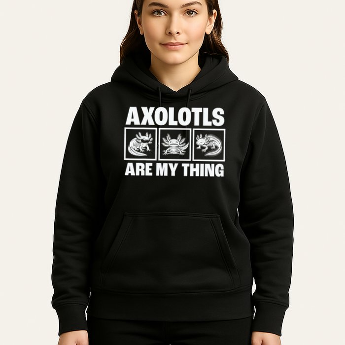 Axolotls Are My Thing Funny  Axolotl Hoodie