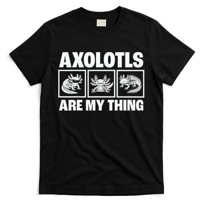 Axolotls Are My Thing Funny  Axolotl T-Shirt