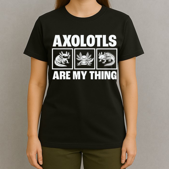 Axolotls Are My Thing Funny  Axolotl T-Shirt