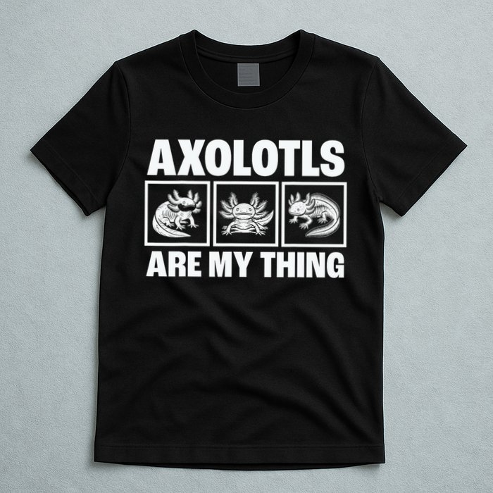 Axolotls Are My Thing Funny  Axolotl T-Shirt
