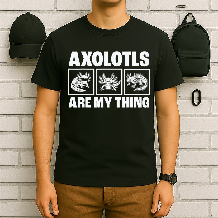 Axolotls Are My Thing Funny  Axolotl T-Shirt
