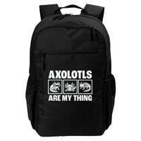 Axolotls Are My Thing Funny  Axolotl Backpack