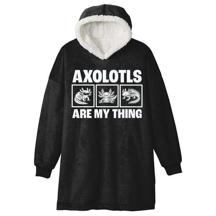 Axolotls Are My Thing Funny  Axolotl Hooded Wearable Blanket