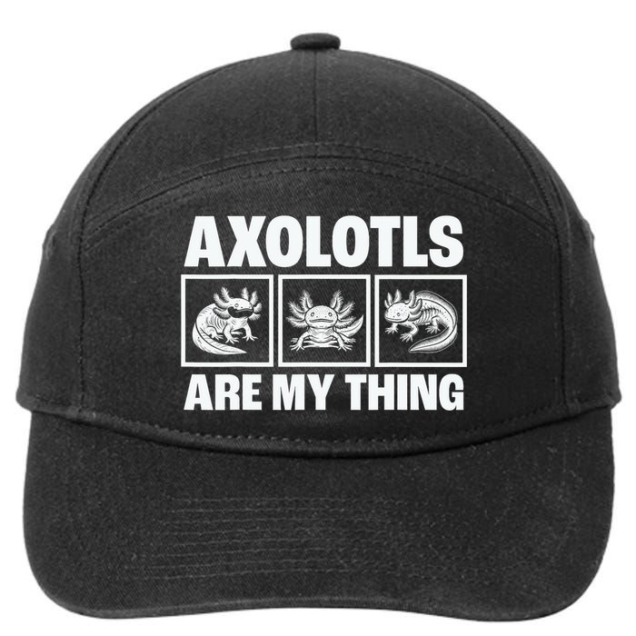 Axolotls Are My Thing Funny  Axolotl 7-Panel Snapback Hat