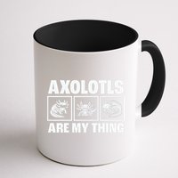 Axolotls Are My Thing Funny  Axolotl Mug