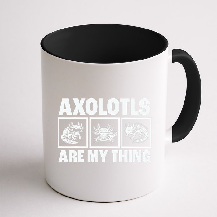Axolotls Are My Thing Funny  Axolotl Mug