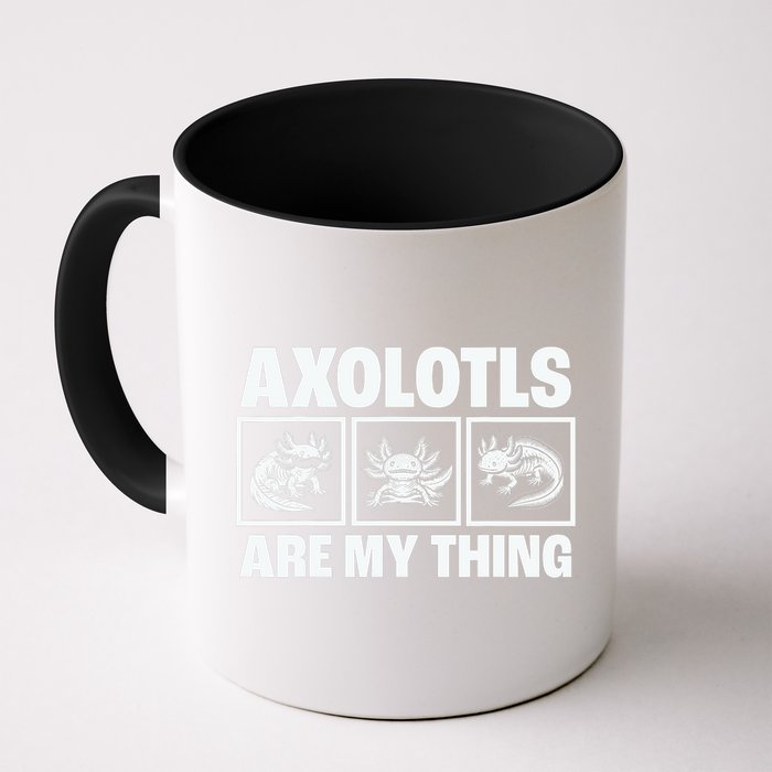 Axolotls Are My Thing Funny  Axolotl Mug