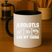 Axolotls Are My Thing Funny  Axolotl Mug