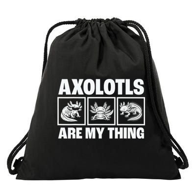 Axolotls Are My Thing Funny  Axolotl Drawstring Bag