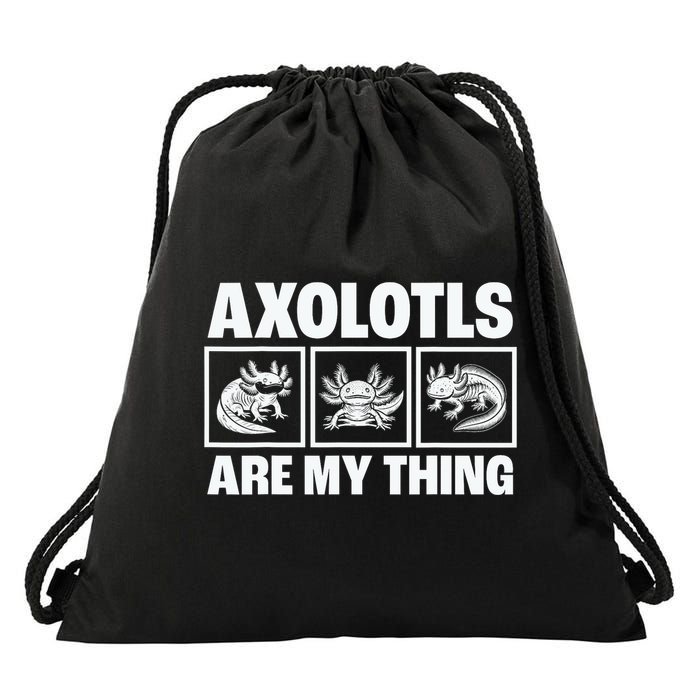 Axolotls Are My Thing Funny  Axolotl Drawstring Bag