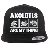 Axolotls Are My Thing Funny  Axolotl Flatbill Hat