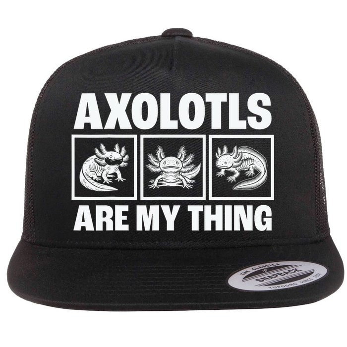 Axolotls Are My Thing Funny  Axolotl Flatbill Hat