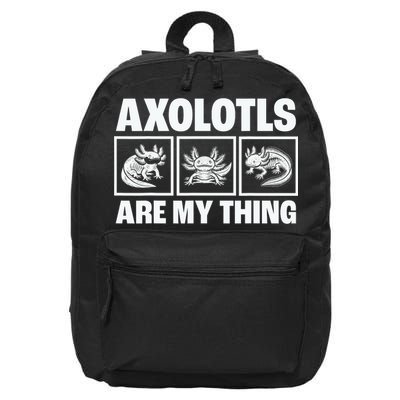Axolotls Are My Thing Funny  Axolotl 16 in Basic Backpack