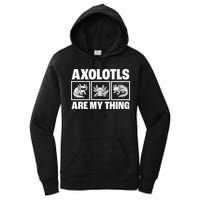 Axolotls Are My Thing Funny  Axolotl Women's Pullover Hoodie