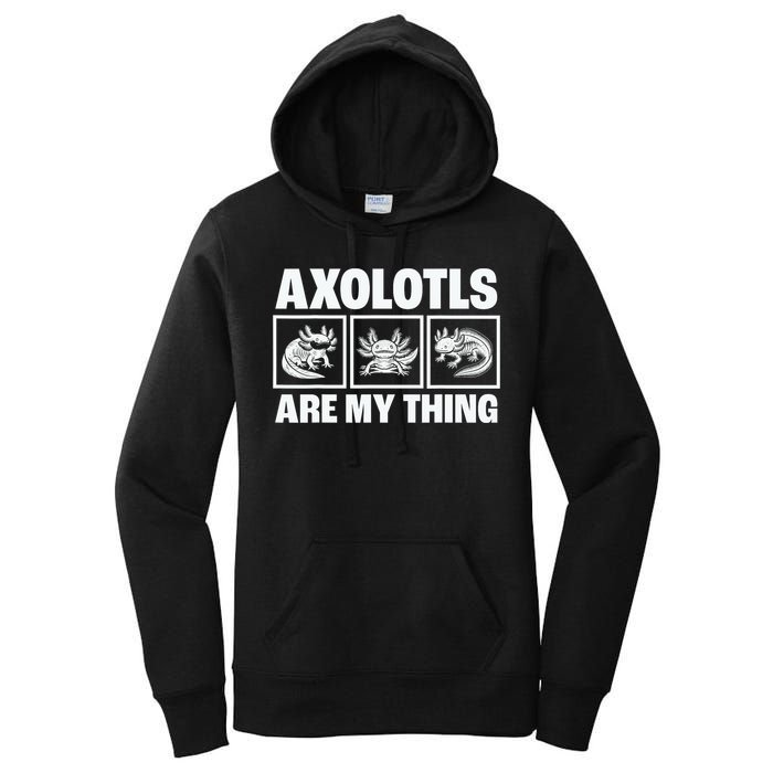 Axolotls Are My Thing Funny  Axolotl Women's Pullover Hoodie