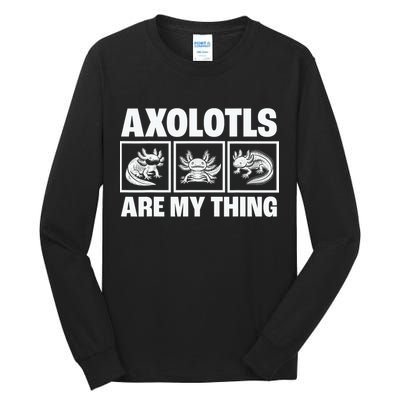 Axolotls Are My Thing Funny  Axolotl Tall Long Sleeve T-Shirt