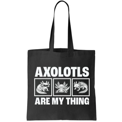 Axolotls Are My Thing Funny  Axolotl Bag