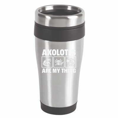 Axolotls Are My Thing Funny  Axolotl 16oz Travel Tumbler