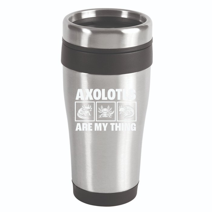 Axolotls Are My Thing Funny  Axolotl 16oz Travel Tumbler