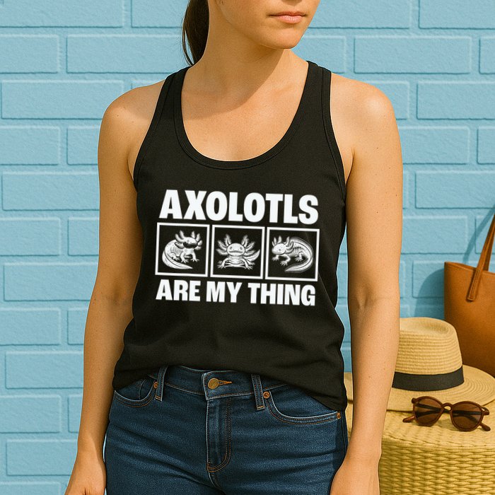 Axolotls Are My Thing Funny  Axolotl Womens Tank Top