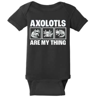 Axolotls Are My Thing Funny  Axolotl Baby Bodysuit