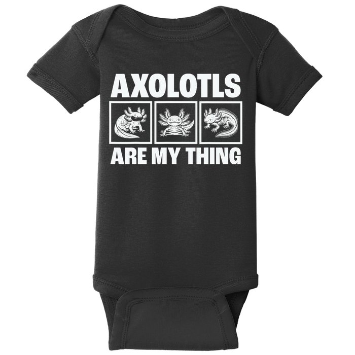 Axolotls Are My Thing Funny  Axolotl Baby Bodysuit