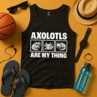 Axolotls Are My Thing Funny  Axolotl Tank Top