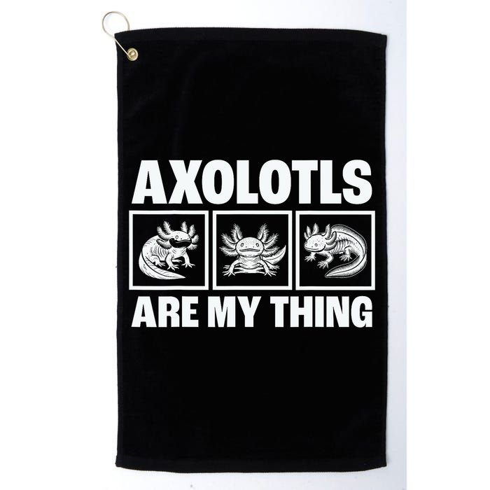 Axolotls Are My Thing Funny  Axolotl Golf Towel