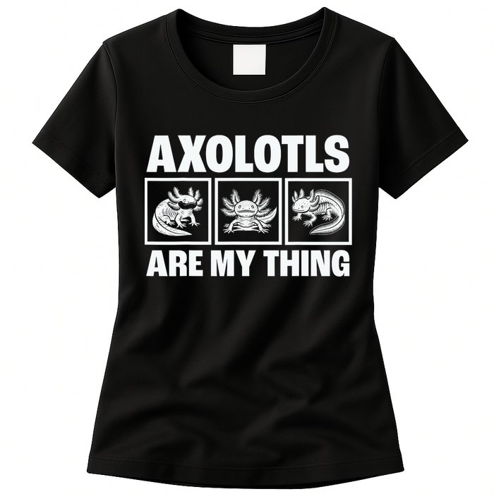 Axolotls Are My Thing Funny  Axolotl Womens T-Shirt