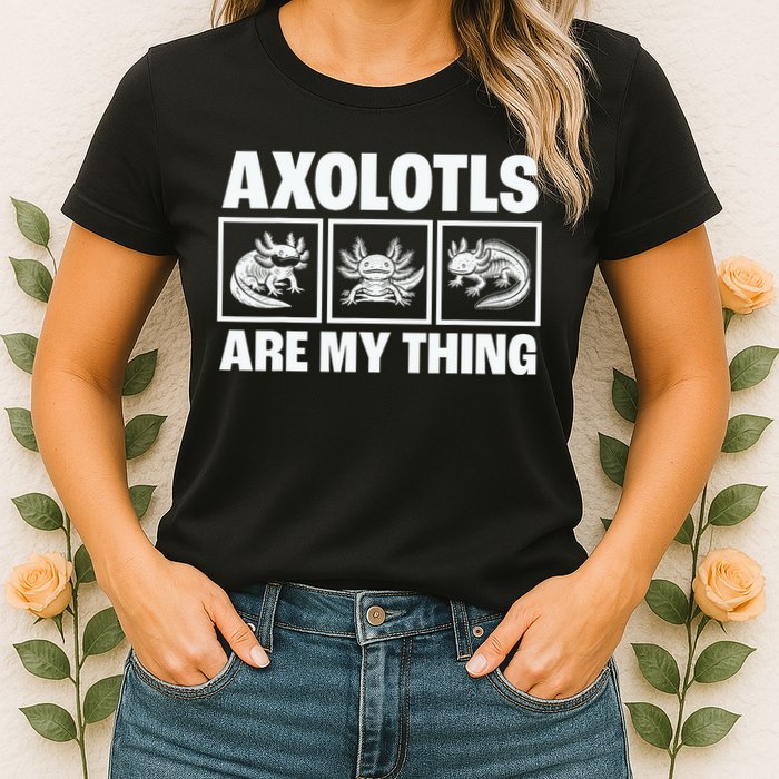 Axolotls Are My Thing Funny  Axolotl Womens T-Shirt