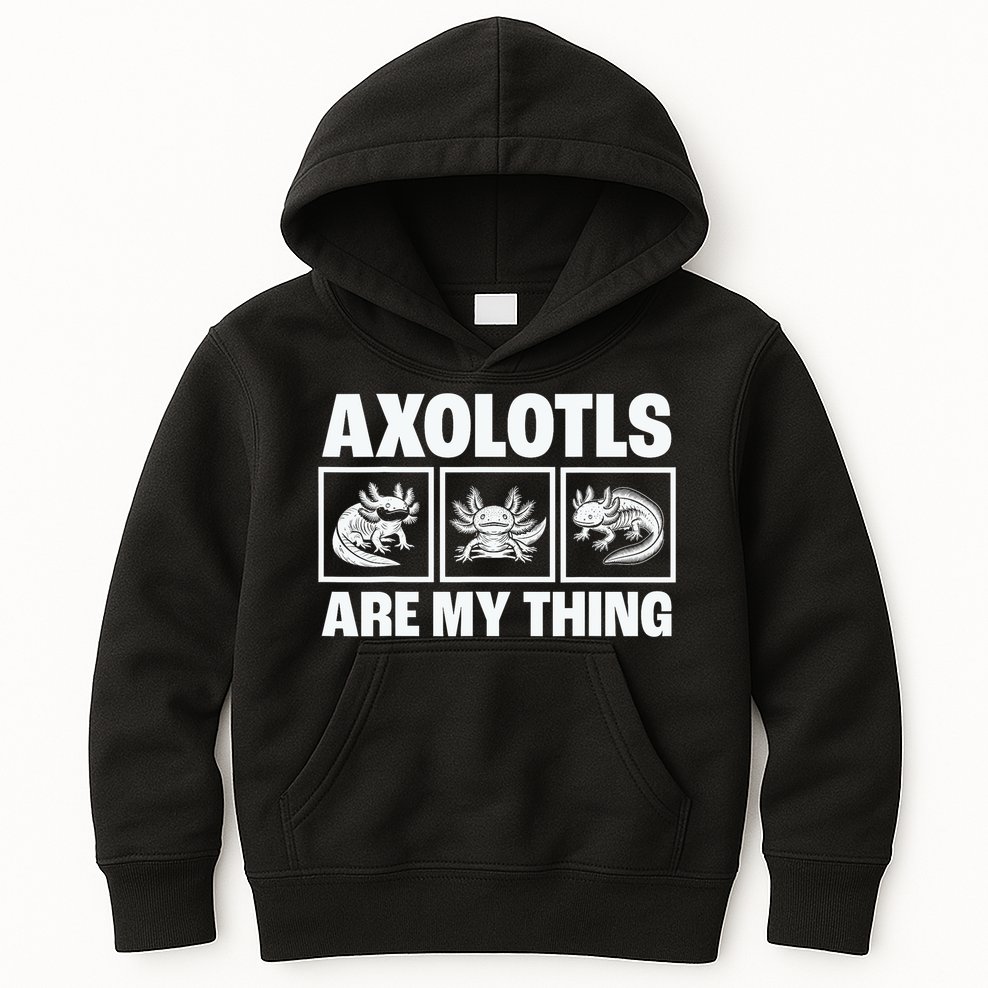 Axolotls Are My Thing Funny  Axolotl Kids Hoodie