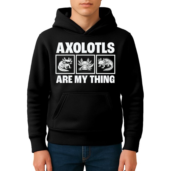 Axolotls Are My Thing Funny  Axolotl Kids Hoodie