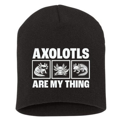 Axolotls Are My Thing Funny  Axolotl Short Acrylic Beanie