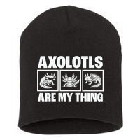 Axolotls Are My Thing Funny  Axolotl Short Acrylic Beanie