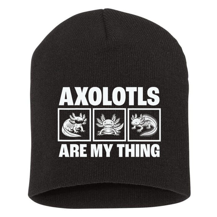 Axolotls Are My Thing Funny  Axolotl Short Acrylic Beanie