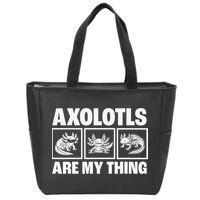 Axolotls Are My Thing Funny  Axolotl Zip Tote Bag