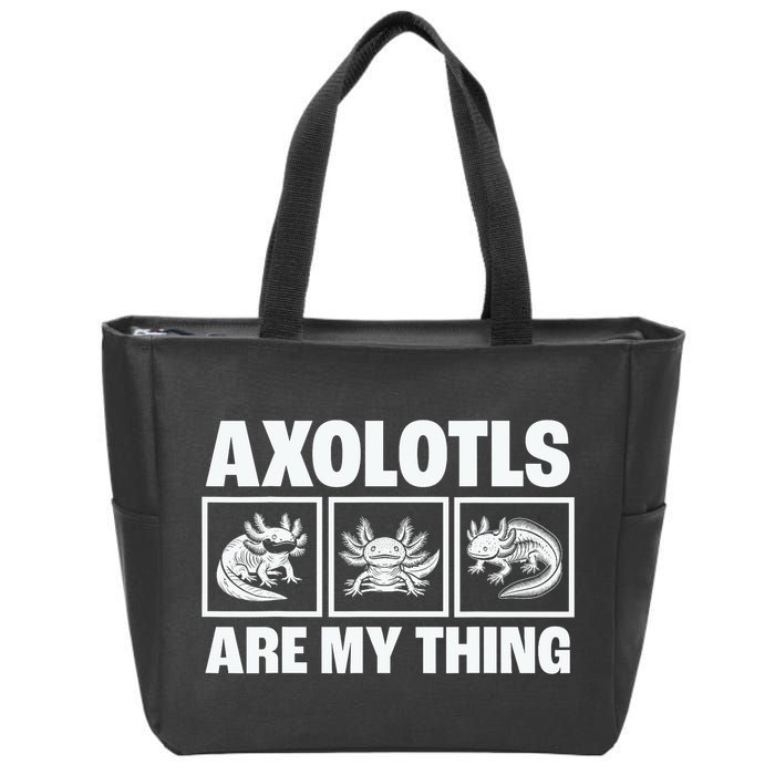 Axolotls Are My Thing Funny  Axolotl Zip Tote Bag
