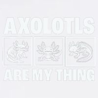 Axolotls Are My Thing Funny  Axolotl Garment-Dyed Sweatshirt