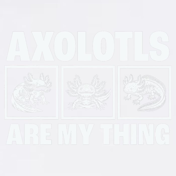 Axolotls Are My Thing Funny  Axolotl Garment-Dyed Sweatshirt