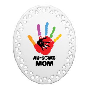 Awesome Autism Mom Ausome Hand Ceramic Oval Ornament