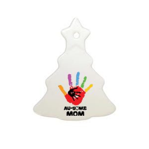 Awesome Autism Mom Ausome Hand Ceramic Tree Ornament