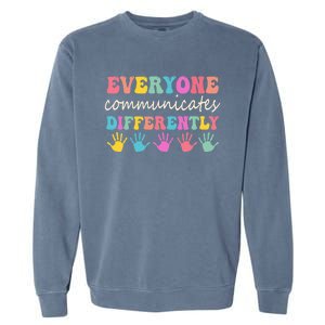 Autism Awareness Month Everyone Communicate Differently Garment-Dyed Sweatshirt