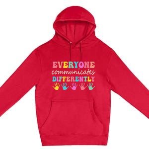 Autism Awareness Month Everyone Communicate Differently Premium Pullover Hoodie