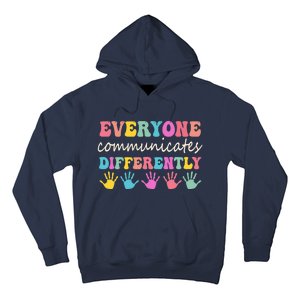 Autism Awareness Month Everyone Communicate Differently Hoodie