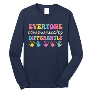 Autism Awareness Month Everyone Communicate Differently Long Sleeve Shirt