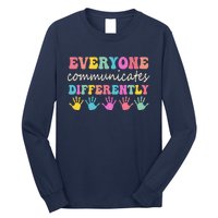 Autism Awareness Month Everyone Communicate Differently Long Sleeve Shirt