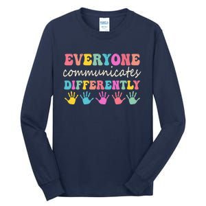 Autism Awareness Month Everyone Communicate Differently Tall Long Sleeve T-Shirt